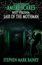 Ameri-Scares West Virginia: Lair of the Mothman