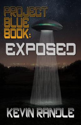 Project Blue Book: Exposed (Kevin Randle)(Brožovaná)