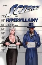 The Science of Supervillainy: Book Four of the Supervillainy Saga