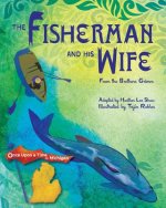 The Fisherman and His Wife: from the Brothers Grimm