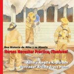 Héroes Necesitar Práctica, ?También!: Una Historia de Mike y su Abuelo.