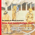 Héros Avoir besoin Pratique, Aussi!: Un Histoire de Mike et Gran-p?re