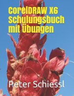 CorelDRAW X6 Schulungsbuch mit UEbungen