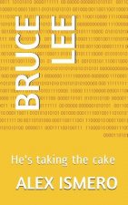 Bruce Lee: He's taking the cake