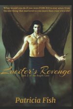 Lucifer's Revenge: Book 2 of An Angel's Love