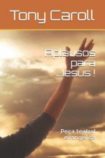 Aplausos para Jesus !: Peça teatral evangélica