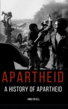 Apartheid: A History of Apartheid
