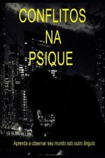 Conflitos na Psique: Aprenda a observar seu mundo por outro ângulo