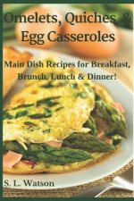 Omelets, Quiches & Egg Casseroles