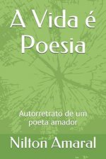 A Vida é Poesia: Autorretrato de um poeta amador