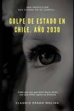 Golpe de Estado en Chile: A?o 2030