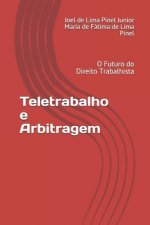 Teletrabalho e Arbitragem: O Futuro do Direito Trabalhista
