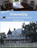 God's Girls 105: Homemaking: 1 Credit High School Life Skills/Character Course