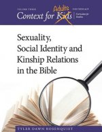 Context For Adults: Sexuality, Social Identity and Kinship Relations in the Bible