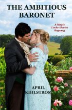 The Ambitious Baronet: The Magic Locket Series Book 1