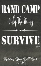 Marching Band Drill Book - Band Camp Only The Strong Survive Cover - 30 Sets