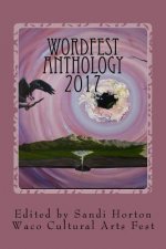 Waco Cultural Arts Fest: WordFest Anthology 2017