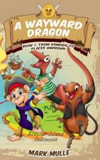 A Wayward Dragon (Book 1): From Komodo to Places Unknown