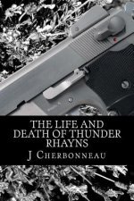 The Life And Death Of Thunder Rhayns