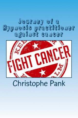 Journey of a Hypnosis practitioner against cancer