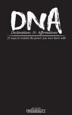 DNA Declarations N Affirmations: Declarations and Affirmations