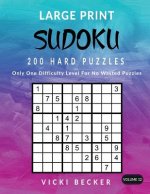 Large Print Sudoku 200 Hard Puzzles: Only One Difficulty Level For No Wasted Puzzles