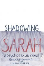 Shadowing Sarah: A Psychosexual Novel