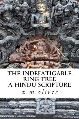 The Indefatigable Ring Tree: A Hindu Scripture