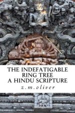 The Indefatigable Ring Tree: A Hindu Scripture
