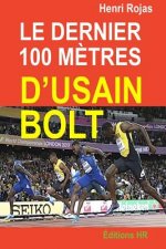 Le dernier 100 m?tres d'Usain Bolt