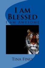 I am Blessed: I am Awesome