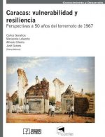 Caracas: Vulnerabilidad y resiliencia: Perspectivas a 50 a?os del terremoto de 1967