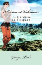 Alexian et Valériane: Les Gardiens de l'Espace