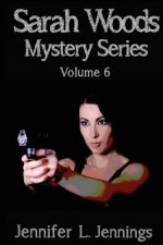 Sarah Woods Mystery Series (Volume 6)