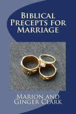 Biblical Precepts for Marriage: A Primer for Pre-Marriage Counsel