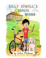 Billy Bewell's Magic Wand: A law of attraction story book for all ages