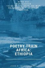 Poetry Train Africa: Ethiopia 8: Tales of the Dead, No War No Ghosts & Pyrates of Suicyde