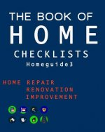 The Book of HOME CHECKLISTS: The complete Checklists guide to Home