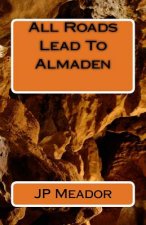 All Roads Lead To Almaden
