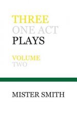 Three One Act Plays: Volume Two