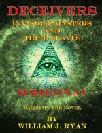 Screenplay - Deceivers: Invisible Masters and their Slaves