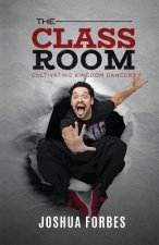 The Classroom: Cultivating Kingdom Dancers