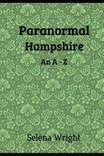 Paranormal Hampshire: An A - Z