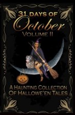 31 Days of October Volume II: A Haunting Collection Of Hallowe'en Tales