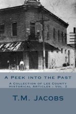 Peek into the Past Vol 2: A Collection of Lee County Historical Articles