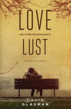Love Lust & other entanglements: A book of poems
