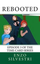 Rebooted: Episode 3 of the Time Card Series