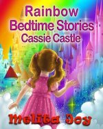 Rainbow Bedtime Stories: Cassie Castle