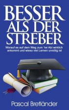 Besser als der Streber: Worauf es auf dem Weg zum 1er Abi wirklich ankommt und wieso viel Lernen unnötig ist