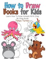 How to Draw Books for Kids: Learn How to Draw Animals with Step by Step Guide